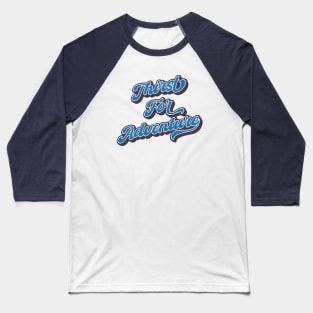 Thirst for adventure Baseball T-Shirt